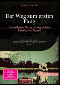 Produktbild: Der Weg zum ersten Fang: Ihr Leitfaden f&uuml;r den erfolgreichen Einstieg ins Angeln