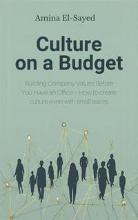 Produktbild: Culture on a Budget: Building Company Values Before You Have an Office - How to create culture even with small teams
