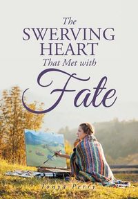Produktbild: The Swerving Heart That Met with Fate