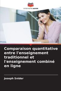 Produktbild: Comparaison quantitative entre l'enseignement traditionnel et l'enseignement combin&eacute; en ligne