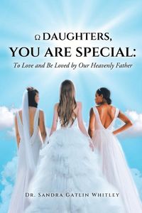 Bild vom Artikel Daughters, You Are Special vom Autor Sandra Gatlin Whitley