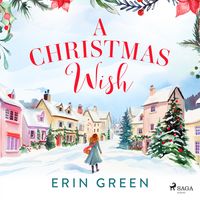 Produktbild: A Christmas Wish: A cosy Christmas story with an emotional journey of self discovery