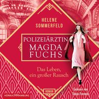 Produktbild: Polizei&auml;rztin Magda Fuchs &ndash; Das Leben, ein gro&szlig;er Rausch (Polizei&auml;rztin Magda Fuchs-Serie 2)