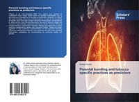 Produktbild: Parental bonding and tobacco specific practices as predictors