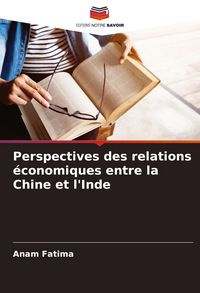 Produktbild: Perspectives des relations &eacute;conomiques entre la Chine et l'Inde