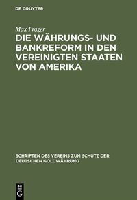 Produktbild: Die W&auml;hrungs- und Bankreform in den Vereinigten Staaten von Amerika