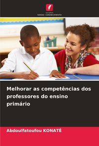 Produktbild: Melhorar as compet&ecirc;ncias dos professores do ensino prim&aacute;rio