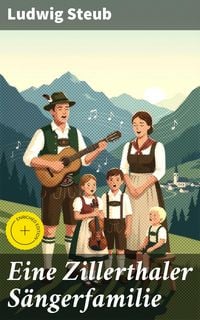 Produktbild: Eine Zillerthaler S&auml;ngerfamilie