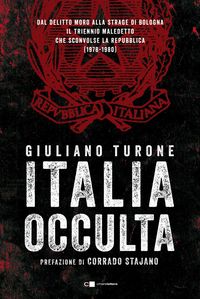 Produktbild: Italia occulta. Dal delitto Moro alla strage di Bologna. Il triennio maledetto che sconvolse la Repubblica (1978-1980)