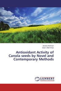 Produktbild: Antioxidant Activity of Canola seeds by Novel and Contemporary Methods
