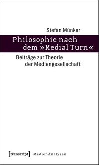 Produktbild: Philosophie nach dem &raquo;Medial Turn&laquo;