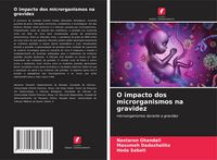 Produktbild: O impacto dos microrganismos na gravidez