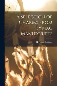 Produktbild: A Selection of Charms From Syriac Manuscripts