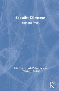 Produktbild: Flakierski, H: Socialist Dilemmas: East and West