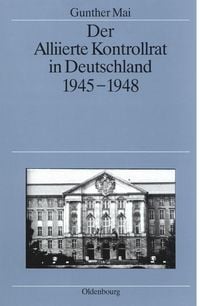 Produktbild: Der Alliierte Kontrollrat in Deutschland 1945-1948