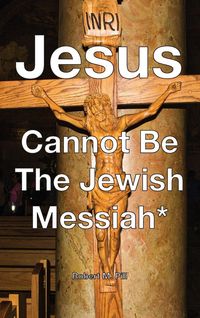 Produktbild: Jesus Cannot Be The Jewish Messiah*