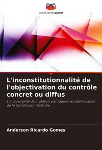 Produktbild: L'inconstitutionnalit&eacute; de l'objectivation du contr&ocirc;le concret ou diffus