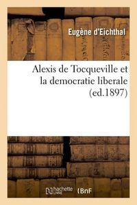 Produktbild: Alexis de Tocqueville et la democratie liberale (ed.1897)