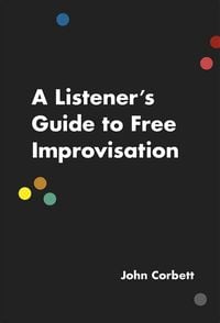 Produktbild: A Listener's Guide to Free Improvisation