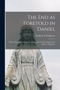 Produktbild: The End as Foretold in Daniel