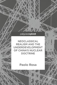 Produktbild: Neoclassical Realism and the Underdevelopment of China's Nuclear Doctrine