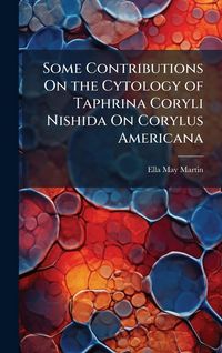 Produktbild: Some Contributions On the Cytology of Taphrina Coryli Nishida On Corylus Americana