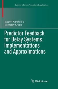 Produktbild: Predictor Feedback for Delay Systems: Implementations and Approximations