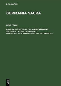 Produktbild: Die Bist&uuml;mer der Kirchenprovinz Salzburg. Das Bistum Freising 1. Das Augustinerchorherrenstift Dietramszell