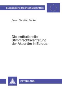 Produktbild: Die institutionelle Stimmrechtsvertretung der Aktion&auml;re in Europa