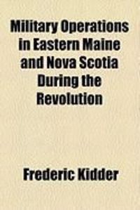 Produktbild: Military Operations in Eastern Maine and Nova Scotia During the Revolution