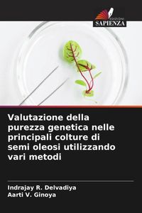 Produktbild: Valutazione della purezza genetica nelle principali colture di semi oleosi utilizzando vari metodi