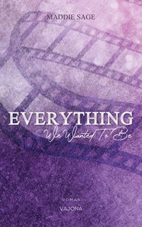 Bild vom Artikel EVERYTHING - We Wanted To Be (EVERYTHING - Reihe 1) vom Autor Maddie Sage