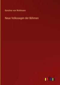Produktbild: Neue Volkssagen der B&ouml;hmen