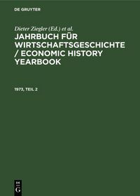 Produktbild: Jahrbuch f&uuml;r Wirtschaftsgeschichte / Economic History Yearbook. 1973, Teil 2