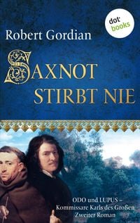 Produktbild: Saxnot stirbt nie: Odo und Lupus, Kommissare Karls des Gro&szlig;en - Zweiter Roman