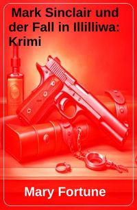 Produktbild: Mark Sinclair und der Fall in Illilliwa: Krimi