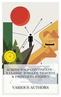 Produktbild: Across Wild Continents - 8 Classic Jungles, Deserts & Frontiers Stories