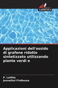 Produktbild: Applicazioni dell'ossido di grafene ridotto sintetizzato utilizzando piante verdi e