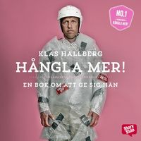 Produktbild: H&aring;ngla mer! : En bok om att ge sig h&auml;n