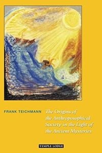 Produktbild: The Origins of the Anthroposophical Society in the Light of the Ancient Mysteries