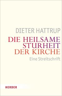Produktbild: Die heilsame Sturheit der Kirche