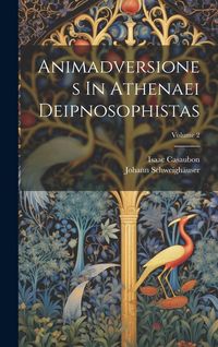 Produktbild: Animadversiones In Athenaei Deipnosophistas; Volume 2