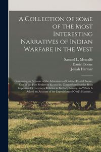 Produktbild: A Collection of Some of the Most Interesting Narratives of Indian Warfare in the West