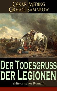 Produktbild: Der Todesgru&szlig; der Legionen (Historischer Roman)