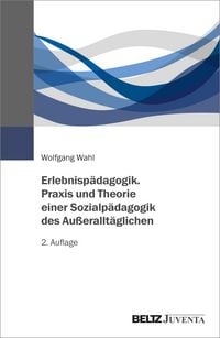 Produktbild: Erlebnisp&auml;dagogik. Praxis und Theorie einer Sozialp&auml;dagogik des Au&szlig;erallt&auml;glichen