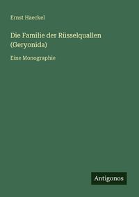 Produktbild: Die Familie der R&uuml;sselquallen (Geryonida)