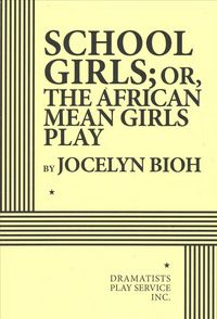 Produktbild: Bioh, J: School Girls; Or, the African Mean Girls Play