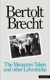 Produktbild: The Measures Taken and Other Lehrstucke