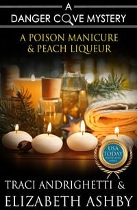 Produktbild: A Poison Manicure & Peach Liqueur (Danger Cove Mysteries, #19)