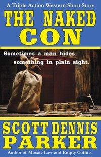 Produktbild: The Naked Con: A Triple Action Western
